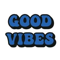 Good vibes only.Motivational lettering in retro groove style vector