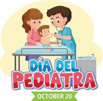 Dia del Pediatra text with cartoon character vector