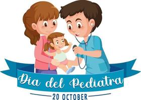 Dia del Pediatra text with cartoon character vector
