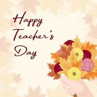 Teacher's Day. Poster with a bouquet of autumn leaves and flowers. vector