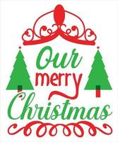 nuestra plantilla de impresión de camisas de feliz navidad, navidad fea nieve santa clouse año nuevo vacaciones dulces santa hat ilustración vectorial para navidad con letras a mano
