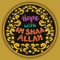 Hope with In shaa Allah lettering. Islamic wall art vector