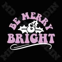 Be Merry And Bright vector