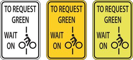 Bicycles To Request Green Wait On Line Sign On White Background vector