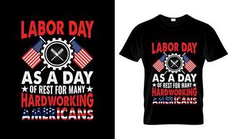 Labor Day  t-shirt design, Labor Day  t-shirt slogan and apparel design, Labor Day  typography, Labor Day  vector, Labor Day  illustration vector