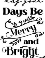 may your days be merry and bright lettering and quote illustration vector