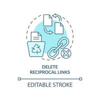 Delete reciprocal links turquoise concept icon. Search engine optimization principle abstract idea thin line illustration. Isolated outline drawing. Editable stroke. vector