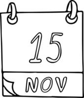 calendar hand drawn in doodle style. November 15. World Day of Remembrance for Road Traffic Victims, Recycling, date. icon, sticker element for design. planning, business holiday vector