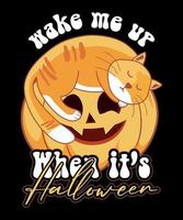 Wake Me Up When It's Halloween Funny Sleeping Cat Halloween Costume T-Shirt. This Funny Halloween outfit is a great gift for men, women, boys, girls, kids, teachers, and students. vector