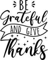 Be Grateful and give Thanks handwritten motivational quote illustration vector