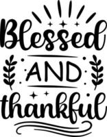 Blessed and thankful motivational lettering quote vector