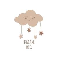 Baby room poster with text Dream big cute hand drawn sleeping cloud in beige colours. For cards, baby shower, banner, fabric, Baby vector illustration.
