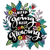 Keep going keep growing hand lettering. Poster quote. vector