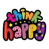 Think happy hand lettering decorative. vector