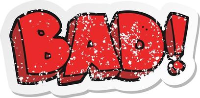 retro distressed sticker of a cartoon Bad symbol vector