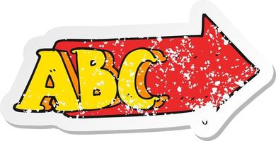 retro distressed sticker of a cartoon ABC symbol vector