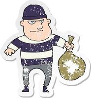 retro distressed sticker of a cartoon burglar with loot bag vector