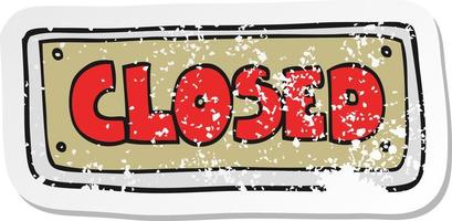 retro distressed sticker of a cartoon closed shop sign vector