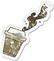 retro distressed sticker of a cartoon coffee spilling vector