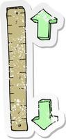 retro distressed sticker of a cartoon wooden ruler vector