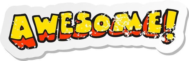 retro distressed sticker of a cartoon awesome word vector