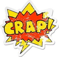 cartoon word Crap  and speech bubble distressed sticker vector