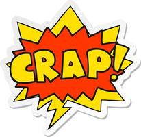 cartoon word Crap  and speech bubble sticker vector