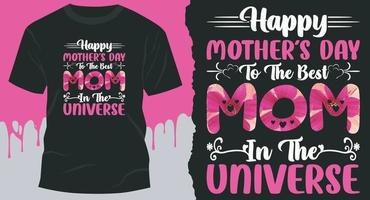 feliz día de la madre a la mejor mamá en el diseño de camisetas del universo. mejor diseño de camiseta de regalo de mamá. mejor diseño del día de la madre para tarjetas de regalo, pancartas, vectores, camisetas, carteles, impresos, etc.