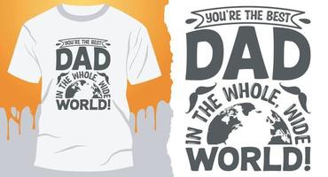 eres el mejor padre del mundo entero. mejor diseño de camiseta de regalo de papá vector