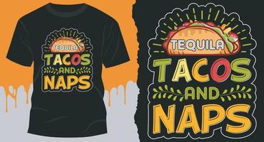 Tequila Tacos And Naps. T-shirt idea for Best Taco vector