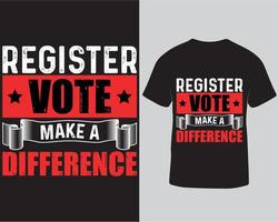 Register vote make a difference vector t-shirt design. Election typography lettering t-shirt design template free download