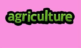 AGRICULTURE writing vector design on a pink background