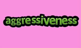 AGGRESSIVENESS writing vector design on a pink background