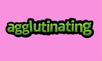 AGGLUTINATING writing vector design on a pink background