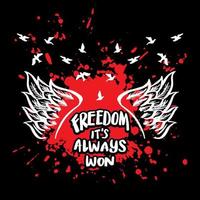 Freedom it's always won hand lettering. vector