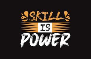 skill is power typography t shirt design vector