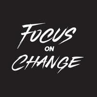 Motivational typography quote -Focus on change vector