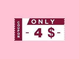 4 Dollar Only Coupon sign or Label or discount voucher Money Saving label, with coupon vector illustration summer offer ends weekend holiday