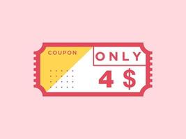 4 Dollar Only Coupon sign or Label or discount voucher Money Saving label, with coupon vector illustration summer offer ends weekend holiday