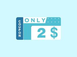 2 Dollar Only Coupon sign or Label or discount voucher Money Saving label, with coupon vector illustration summer offer ends weekend holiday