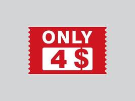 4 Dollar Only Coupon sign or Label or discount voucher Money Saving label, with coupon vector illustration summer offer ends weekend holiday