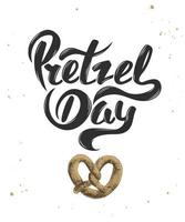 Vector card with hand drawn unique typography design element for greeting cards, decoration, prints and posters. Pretzel day with sketch of baked pretzel. Handwritten funny slogan lettering.