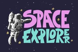 Vector engraved style illustration with typograhy for posters, decoration and print. Hand drawn sketch of astronaut with modern lettering on dark background. Space explorer.