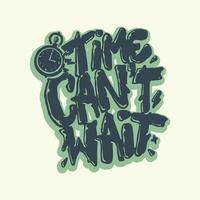 Time can't wait typography hand drawn vector