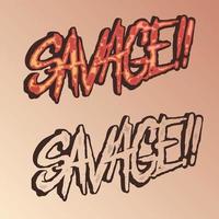 Savage text typography hand drawn illustration vector