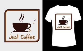 Just Coffee T-shirt Design with editable cup vector