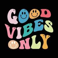 Good vibes only retro t shirt design vector