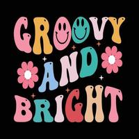 Groovy and bright retro t shirt design vector