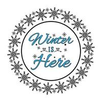 Winter Is Here with Snowflake Border vector