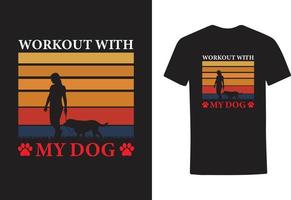 WORKOUT WITH MY DOG T SHIRT DESIGN vector